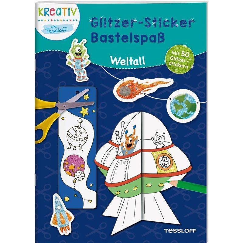 Glitzer-Sticker Bastelspaß. Weltall, Geheftet von Tessloff Verlag Ragnar Tessloff GmbH & Co. KG