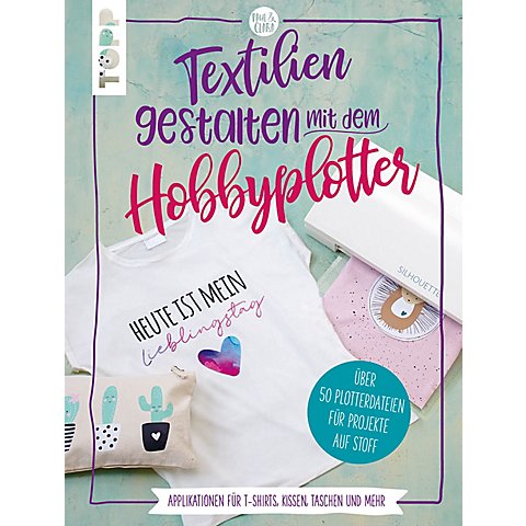 Buch "Textilien gestalten mit dem Hobbyplotter" von Topp