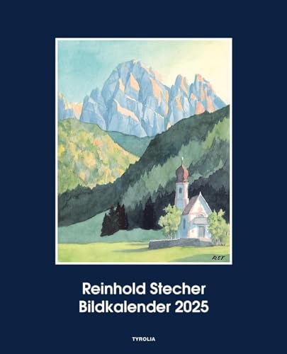 Reinhold Stecher Bildkalender 2025: Mit bisher unveröffentlichten Aquarellen des unvergessenen Bergbischofs von Tyrolia Verlagsanstalt Gm