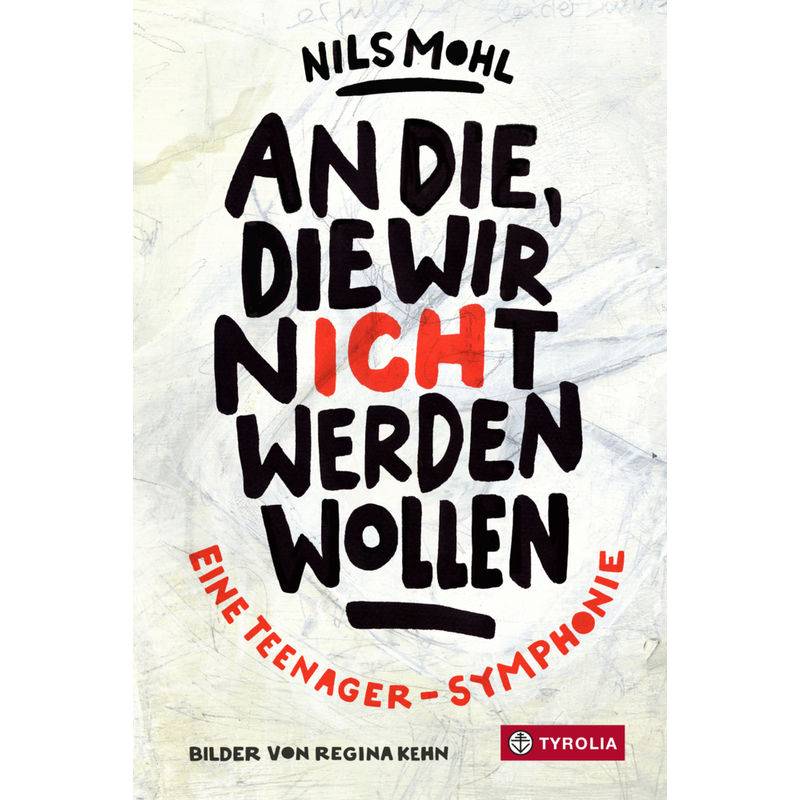 An Die, Die Wir Nicht Werden Wollen - Nils Mohl, Gebunden von Tyrolia
