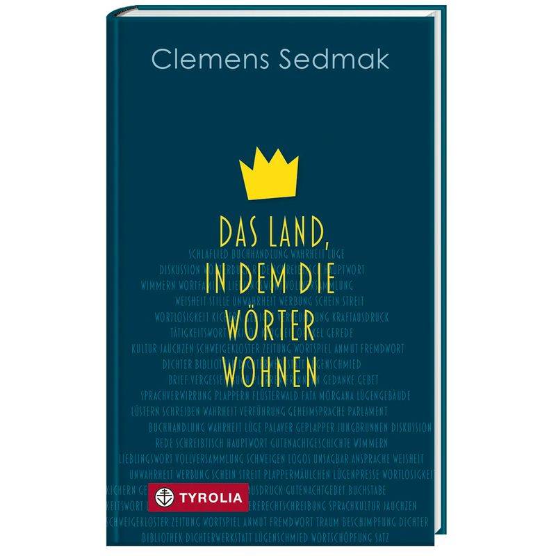 Das Land, In Dem Die Wörter Wohnen - Clemens Sedmak, Gebunden von Tyrolia