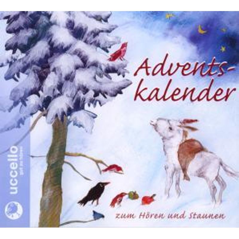 Adventskalender zum Hören und Staunen - J. Steck, R. Fendel, E. Grosche, u.v.a.. (CD) von UCCELLO