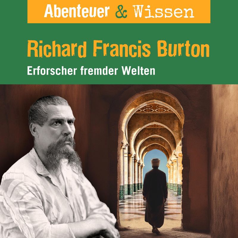 Abenteuer & Wissen - Abenteuer & Wissen, Richard Francis Burton - Erforscher fremder Welten - Berit Hempel (Hörbuch-Download) von Usm