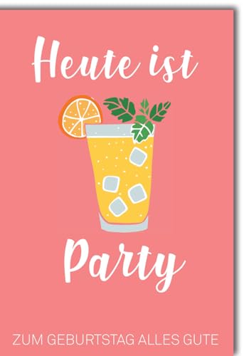 Verlag Dominique Geburtstagskarte Doppelkarte Anlässe Blankokarten Tiere Motiv Cocktailglas mit Eiswürfeln Orangenscheibe und Minzblättern Text Heute ist Party zum Geburtstag alles Gute mit Umschlag von Verlag Dominique