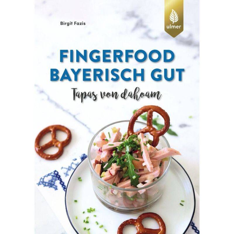 Fingerfood - Bayerisch Gut - Birgit Fazis, Kartoniert (TB) von Verlag Eugen Ulmer