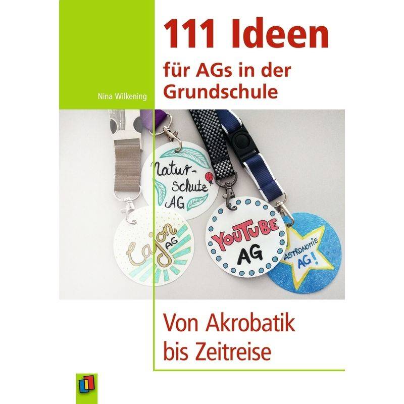 111 Ideen Für Ags In Der Grundschule - Nina Wilkening, Kartoniert (TB) von Verlag an der Ruhr