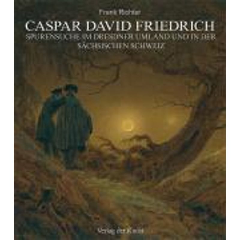 Caspar David Friedrich - Frank Richter, Kartoniert (TB) von Verlag der Kunst Dresden