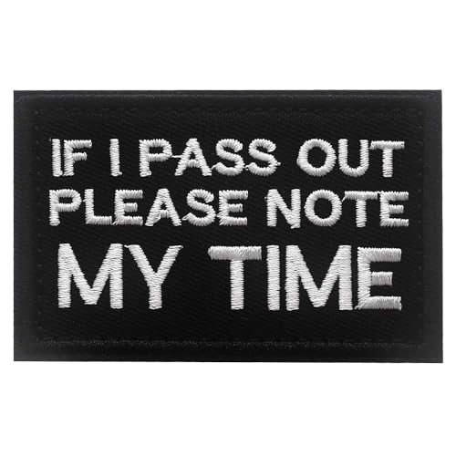 Aufnäher mit Aufschrift "If I Pass Out Please Note My Time", bestickt, mit 7,9 x 5,1 cm Klettverschluss, für Hemden, Rucksäcke, Hüte, Jacken, Applikation (If I Pass Out Please Note My Time) von Veworn