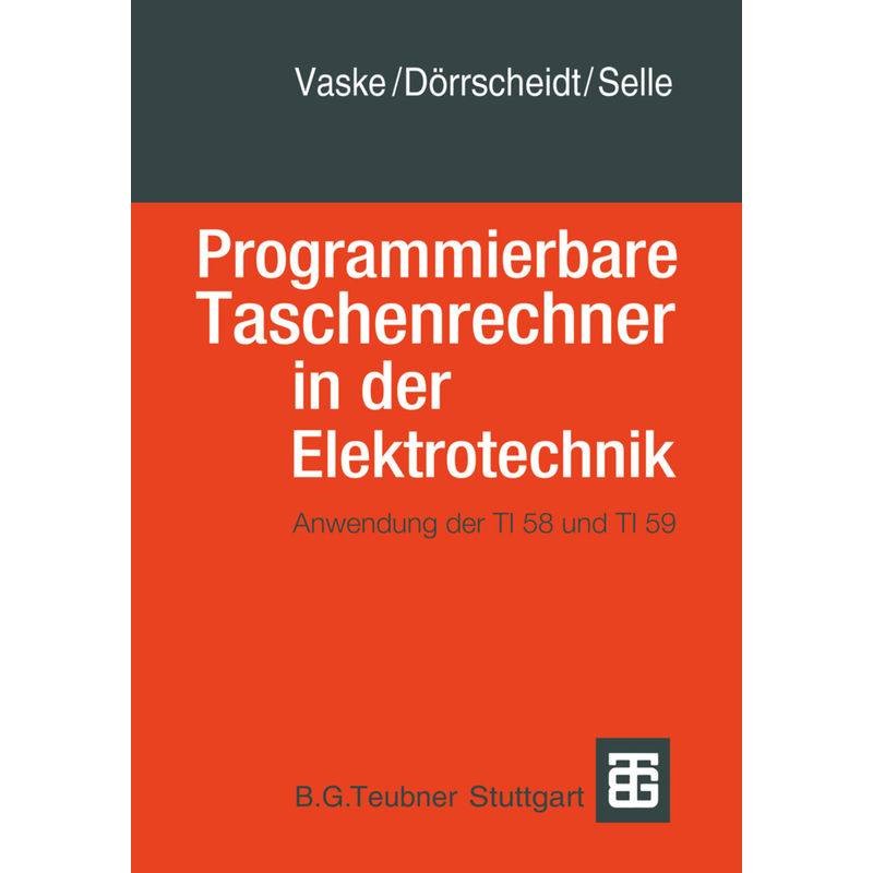 Programmierbare Taschenrechner In Der Elektrotechnik - Vaske, Doerrscheidt, Selle, Kartoniert (TB) von Vieweg+Teubner