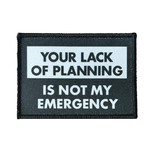 "YOUR LACK OF PLANNING IS NOT MY EMERGENCY" Patches Klett Military Patch Taktische Moral Hook Loop Patches Aufnäher für Kleidung Rucksack Uniform Weste Jacken von Viusneun