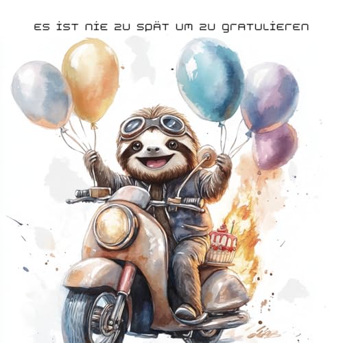 Geburtstag Karte mit Umschlag - Geburtstagskarte "Es ist nie zu spät, um zu gratulieren" Faultier Brennender Scooter Torte Luftballons Aquarell Verspätet Vergessen Verpasst Nachträglich (125 x 125 mm) von WBdesignz