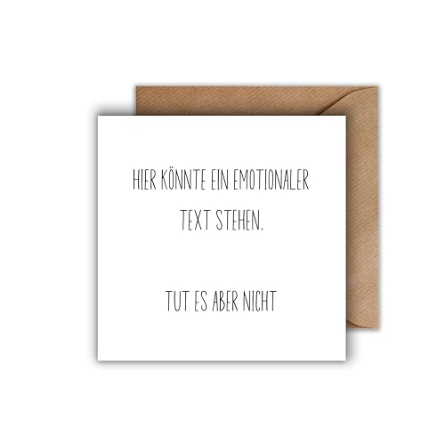 WBdesignz Geburtstag Karte mit Umschlag - Lustige Geburtstagskarte “Hier könnte ein emotionaler Spruch stehen - Tut es aber nicht.” Glückwunschkarte Geschenkkarte (125 x 125 mm) von WBdesignz