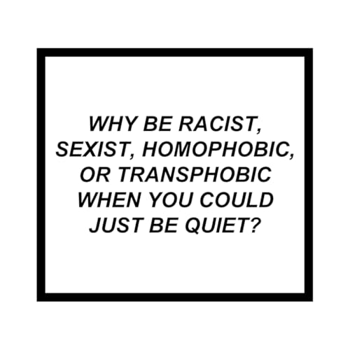 Why Be Racist Sexist Homophobic or Transphobic Sticker Set, 3 Stück, Gegen Rechts- Wasserfeste Vinyl Aufkleber - Aufkleber für Autos, LKWs, Vans, SUVs, Wände, Fenster, Laptops und Notizbücher von WORKIRAN