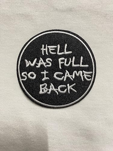 World of Patches Aufnäher/Bügelbild mit Aufschrift "Hell was Full So I Came Back", bestickt, für Kleidung, Kleid, Hosen, Hut, Jeans, Nähen, Hitze, Applikation, DIY, zum Aufbügeln oder Aufnähen von WORLD OF PATCHES