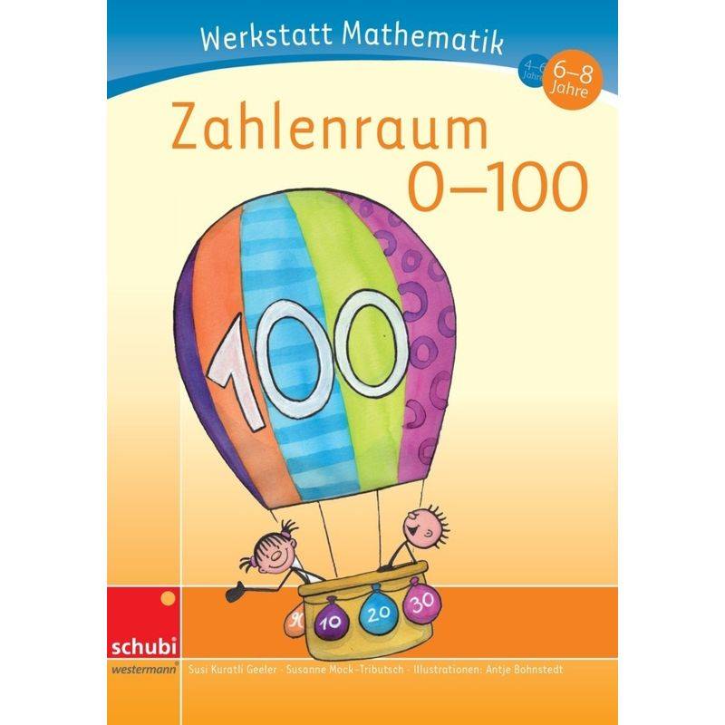 Zahlenraum 0-100 - Susi Kuratli Geeler, Susanne Mock-Tributsch, Kartoniert (TB) von Westermann Lernwelten