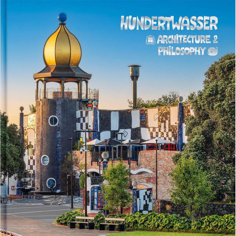 Hundertwasser Architektur & Philosophie - Hundertwasser Art Centre, Gebunden von Wörner Verlag