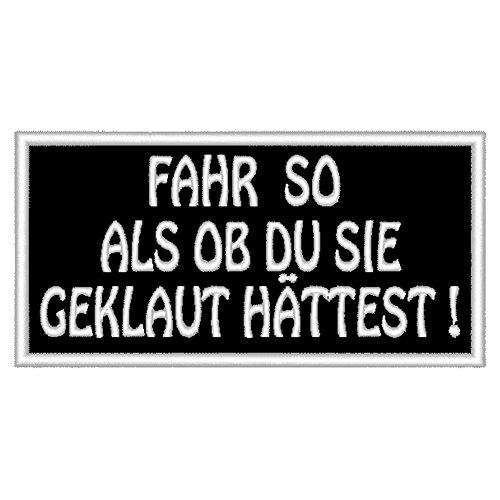 Aufnäher Patch Rechteck Biker, RIDE IT AS IF YOU STOLE IT !" oder "Fahr so als ob du sie gestohlen hättest!" Mottorrad (Deutsch) von Wolfszeit