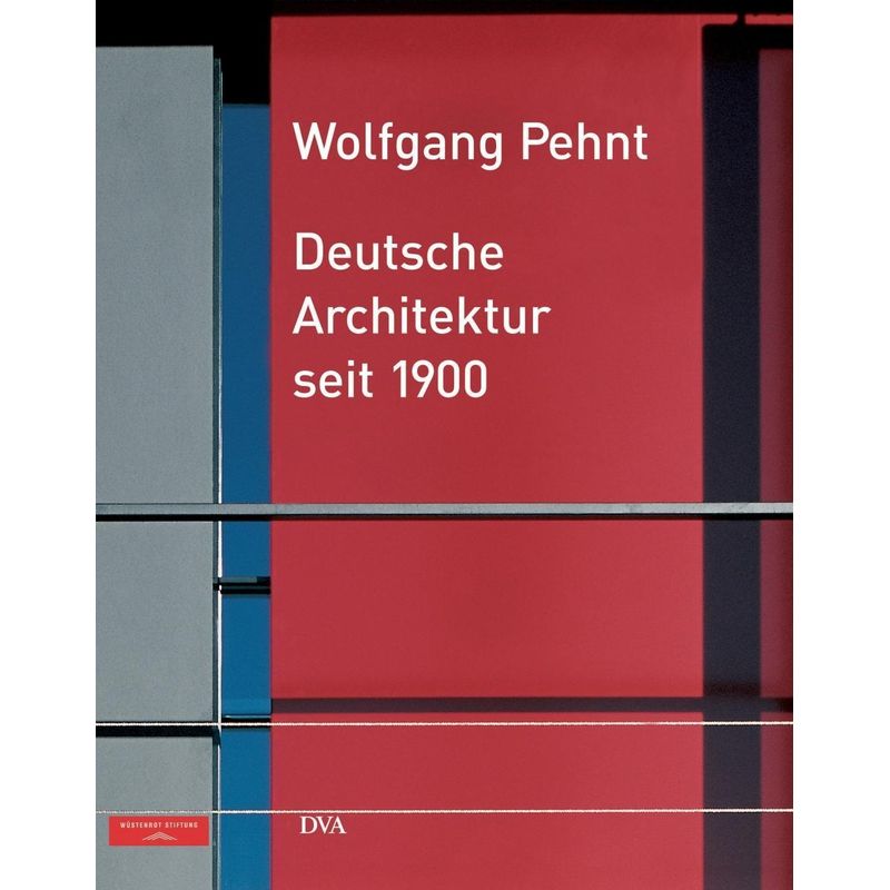 Deutsche Architektur Seit 1900 - Wolfgang Pehnt, Gebunden von Wüstenrot Stiftung