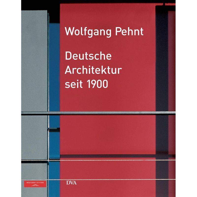 Deutsche Architektur Seit 1900 - Wolfgang Pehnt, Gebunden von Wüstenrot Stiftung