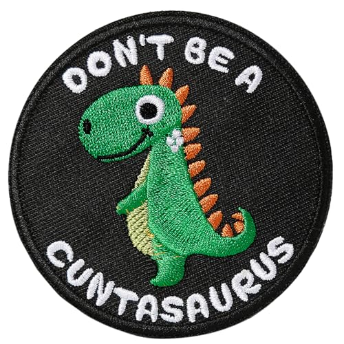 XMJY Don't Be A Cuntasaurus Patch - Cute Animal Moral Patches with Hook Fastener Backing, Funny Quote Patch for Hats, Backpacks, Wests, Jackets, Jeans von XMJY