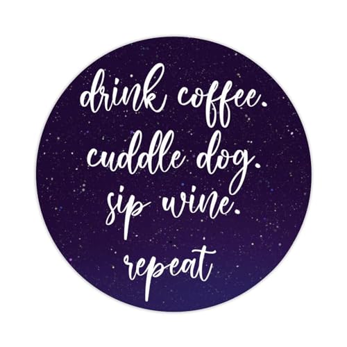 Drink Coffee. Cuddle Dog Sip Wine Repeat Round Label Sticker 3 Inch Stickers for Notebook Stickers Motivational Quote Decal for Suitcase Computer Vinyl Decals Set of 50 Gifts for Friend von Yelolyio