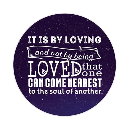 It is by Loving and Not by Being Loved Round Label Sticker 3 Inch Stickers for Notebook Stickers Motivational Quote Decal for Suitcase Computer Vinyl Decals Set of 50 Gifts for Friend von Yelolyio