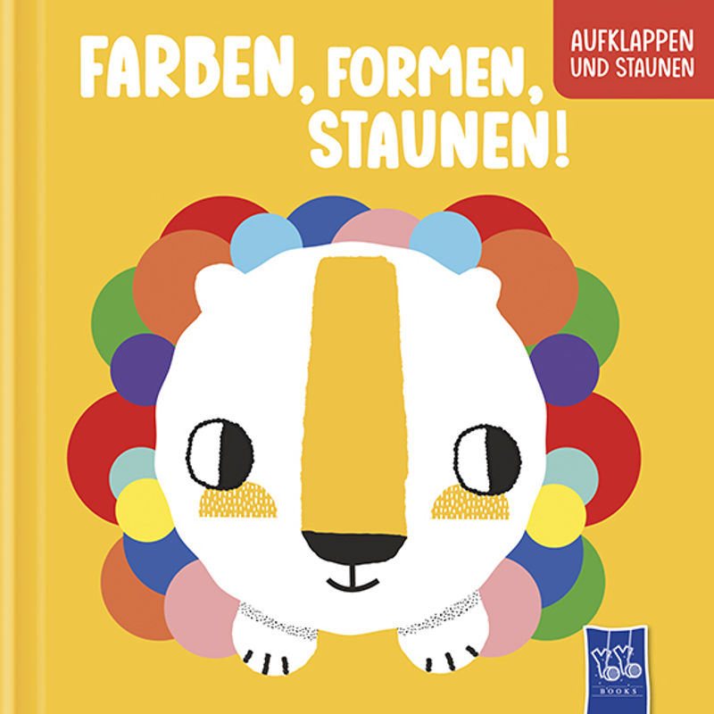 Farben, Formen, Staunen!, Pappband von Yoyo Books