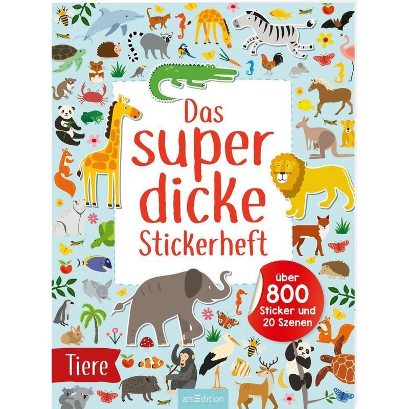 Das Superdicke Stickerheft - Tiere, Kartoniert (TB) von ars edition