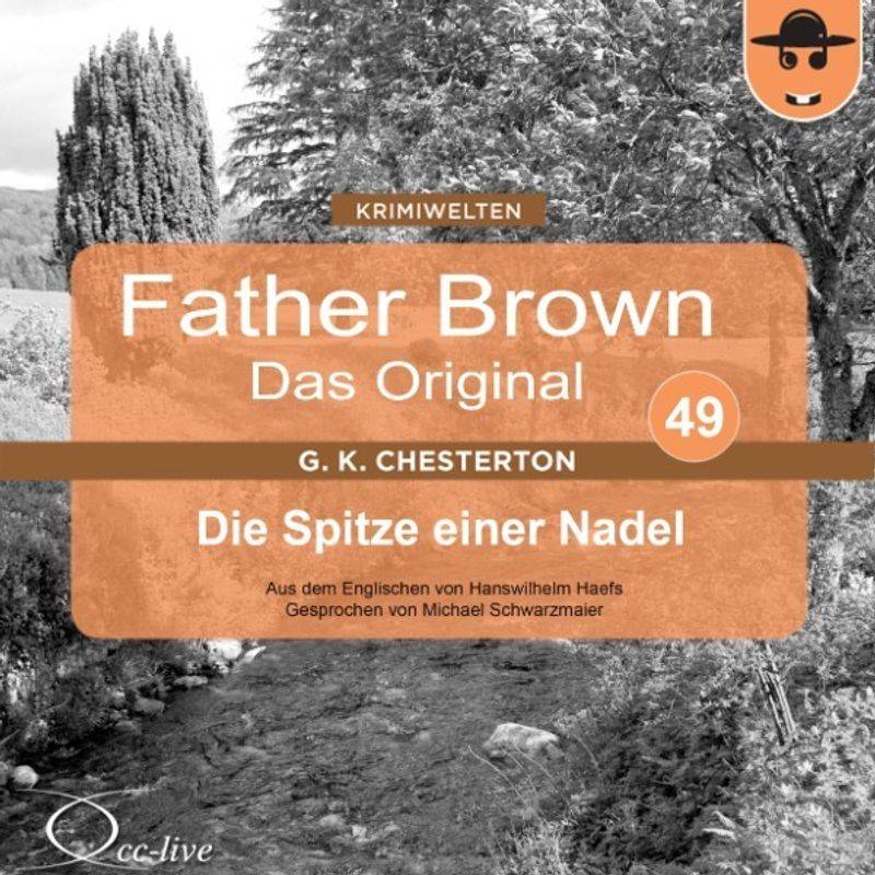 Father Brown 49 - Die Spitze einer Nadel (Das Original) - Gilbert Keith Chesterton, Hanswilhelm Haefs (Hörbuch-Download) von cc-live