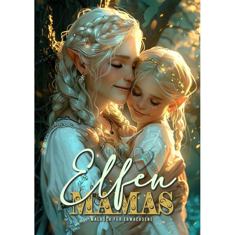 Elfen Mamas Malbuch Für Erwachsene - Monsoon Publishing, Musterstück Grafik, Kartoniert (TB) von epubli