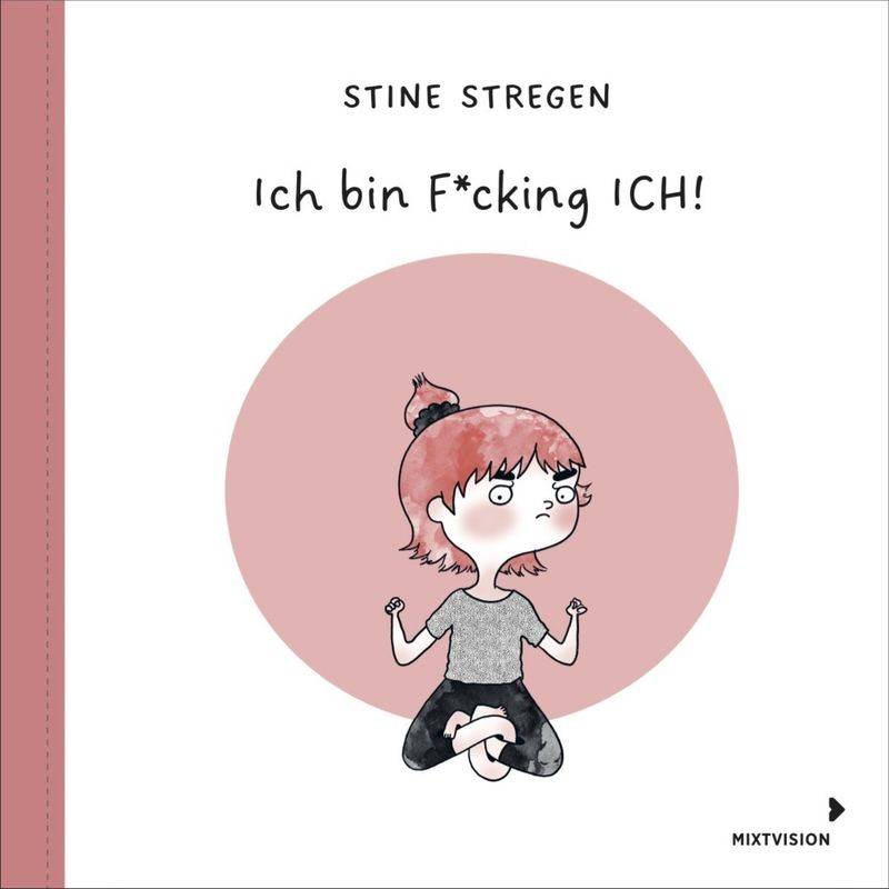 Ich Bin F*Cking Ich! - Stine Stregen, Gebunden von mixtvision