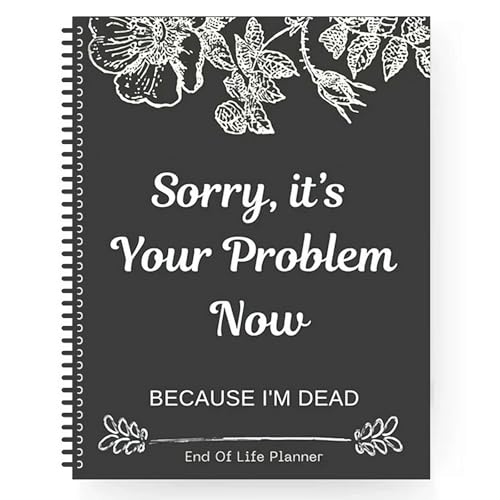 pulunto Sorry it's Your Problem Now Because I'm Dead, Interessantes Notizbuch, Notizblock, einfaches Business-Büro-Buch für Besitztümer, Geschäftswünsche, 120 Seiten, Schreiben Hausaufgaben, Notizen von pulunto