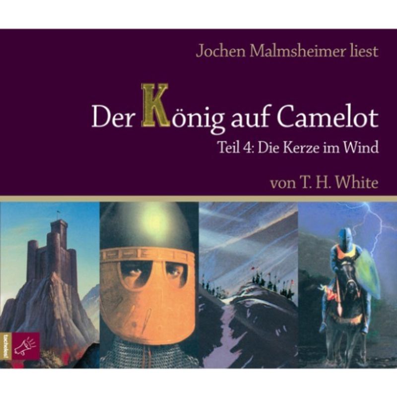 Der König auf Camelot - 4 - Die Kerze im Wind - Terence Hanbury White (Hörbuch-Download) von tacheles!