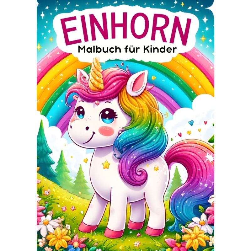 Einhorn Malbuch Für Kinder   Kinderbuch - Kindery Verlag, Kartoniert (TB) von tredition