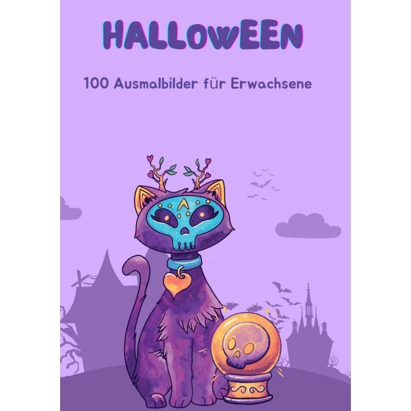 Halloween - 100 Ausmalbilder Für Erwachsene - Diana Kluge, Kartoniert (TB) von tredition