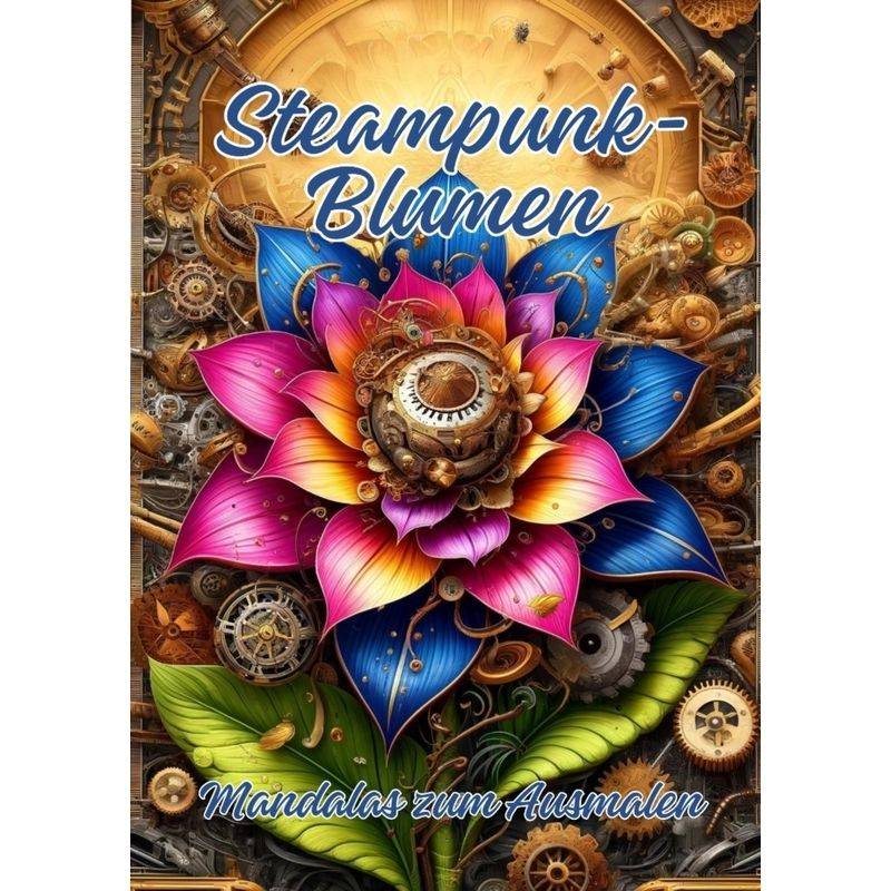 Steampunk-Blumen - Ela ArtJoy, Kartoniert (TB) von tredition