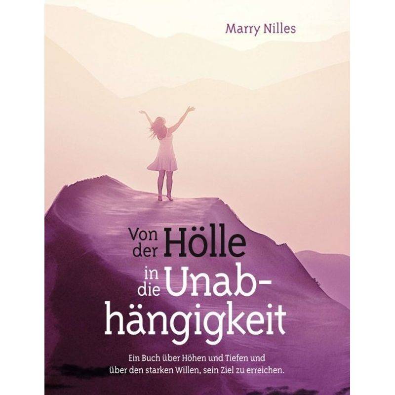 Von Der Hölle In Die Unabhängigkeit - Marry Nilles, Kartoniert (TB) von tredition