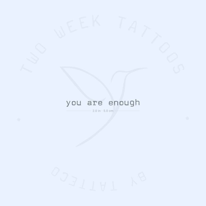 Schreibmaschinenschrift You Are Enough Semi-Permanent Tattoo von twoweektattoos