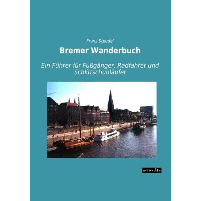 Bremer Wanderbuch - Franz Steudel, Kartoniert (TB) von weitsuechtig